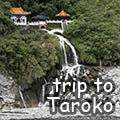 trip to Taroko